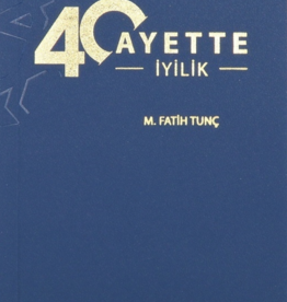 40 Ayette İyilik