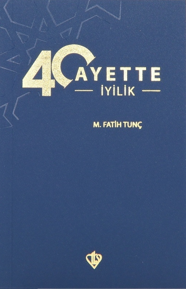 40 Ayette İyilik
