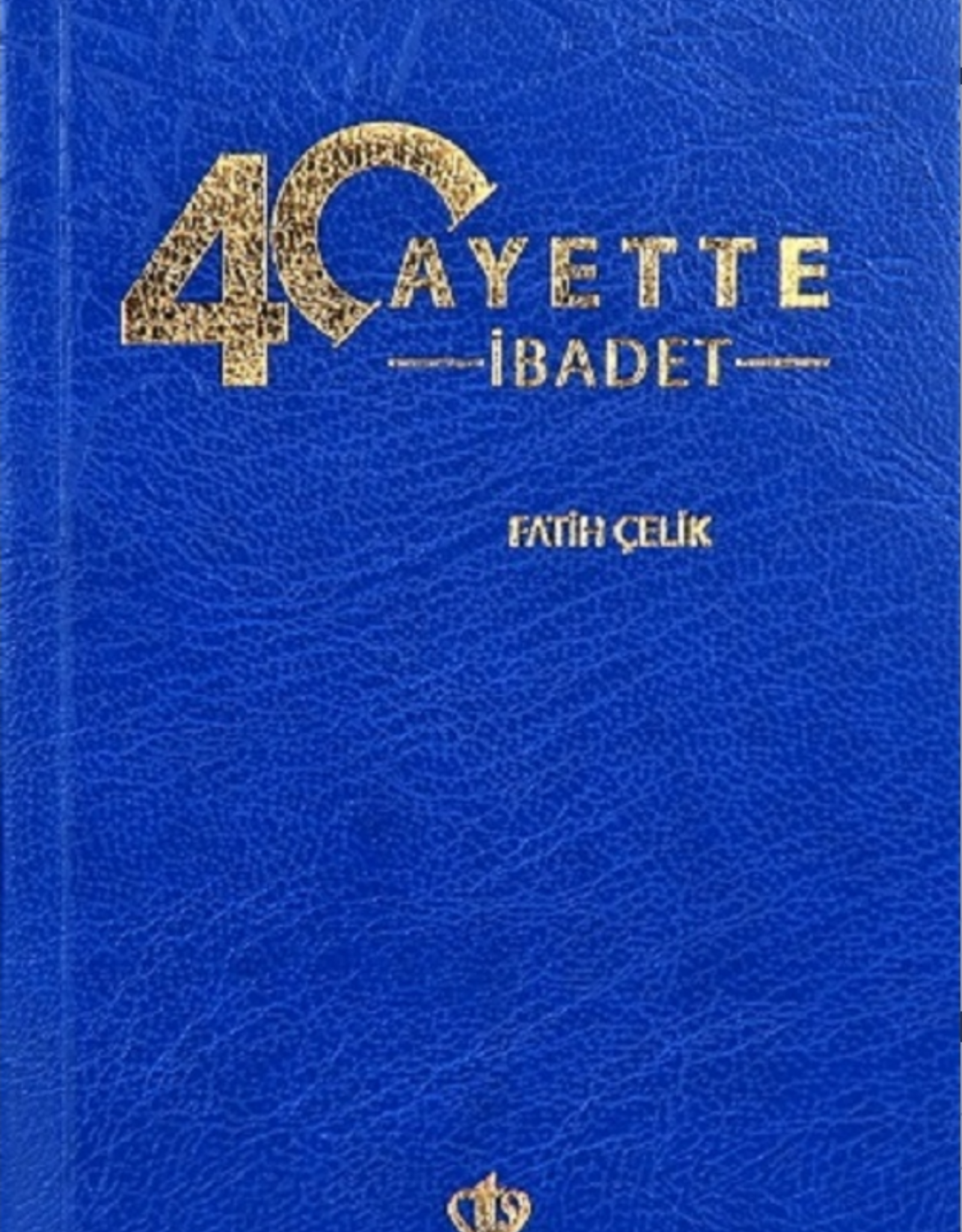 40 Ayette İbadet