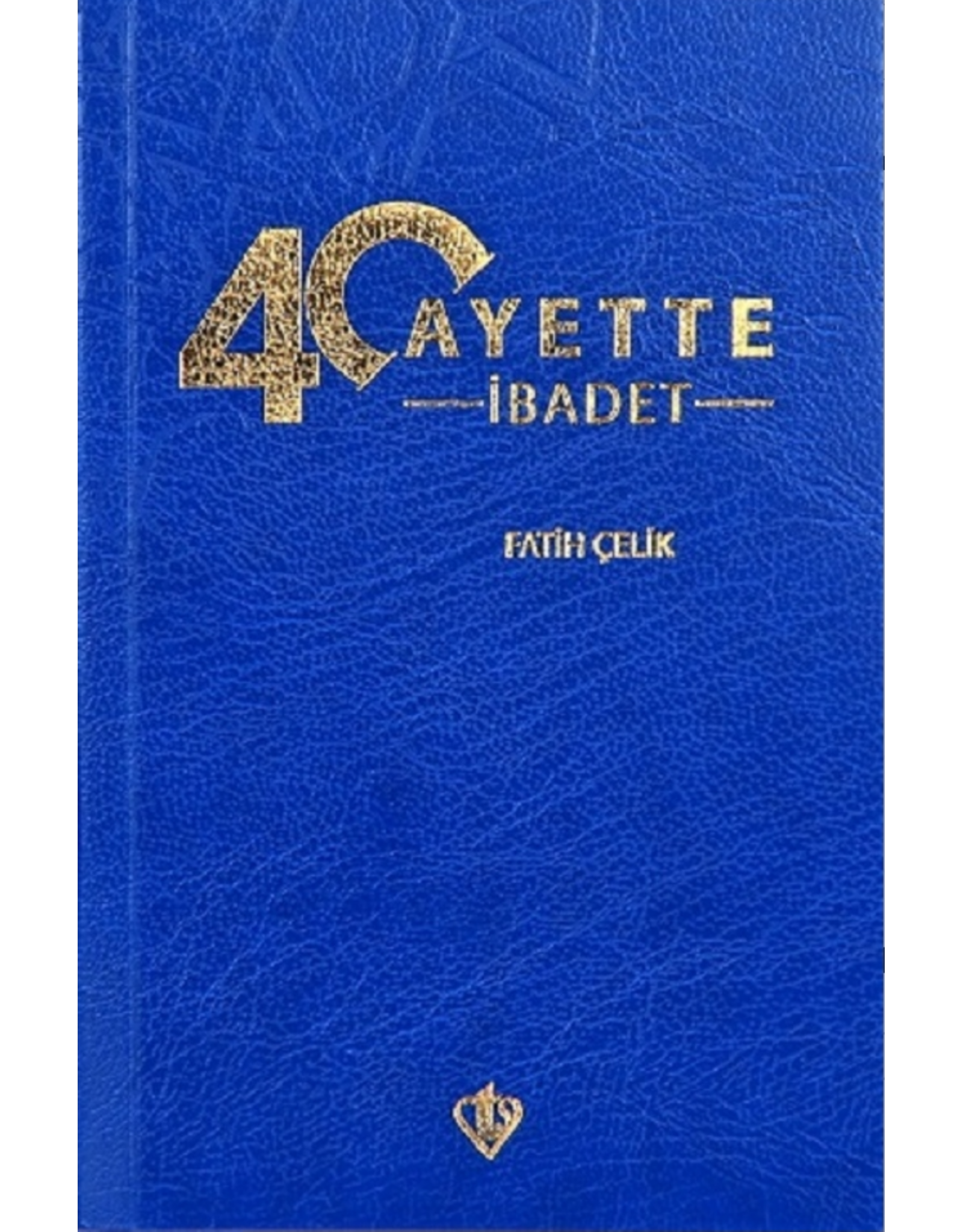 40 Ayette İbadet