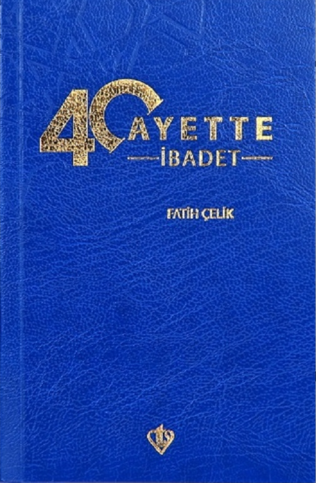Fatih Celik 40 Ayette İbadet