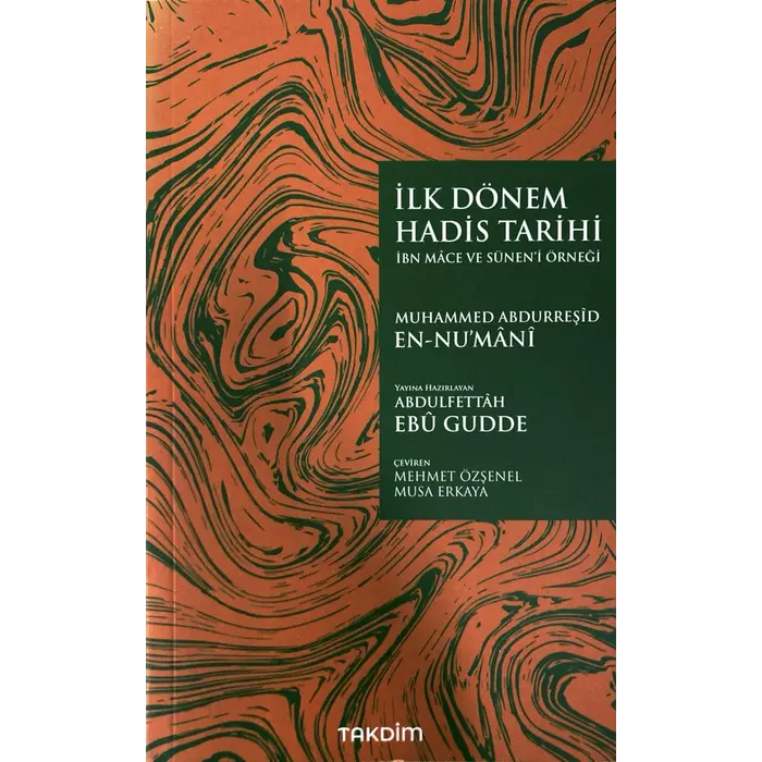 İlk Dönem Hadis Tarihi – İbn Mâce ve Sünen’i Örneği