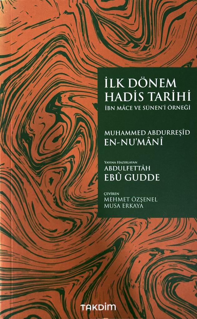 İlk Dönem Hadis Tarihi – İbn Mâce ve Sünen’i Örneği