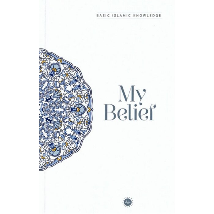 Basic Islamic Knowledge My Belief Temel İslam Bilgileri İnancım İngilizce