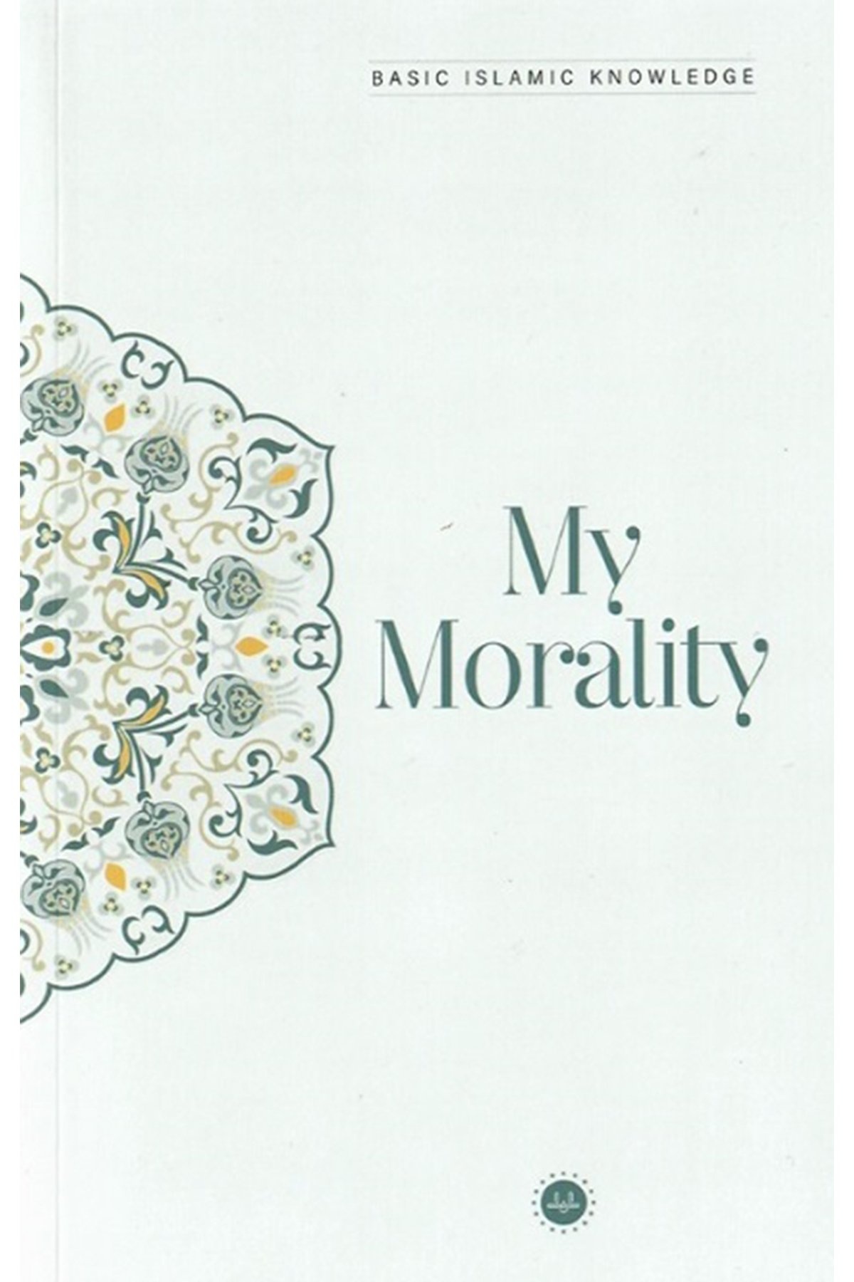Basic Islamic Knowledge My Morality Temel İslam Bilgileri Ahlakım İngilizce
