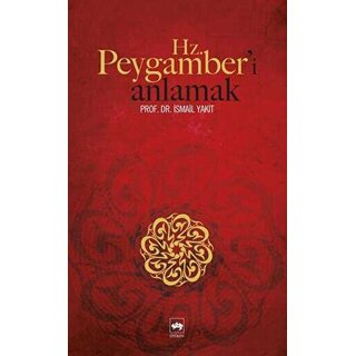 Hz. Peygamber’i Anlamak