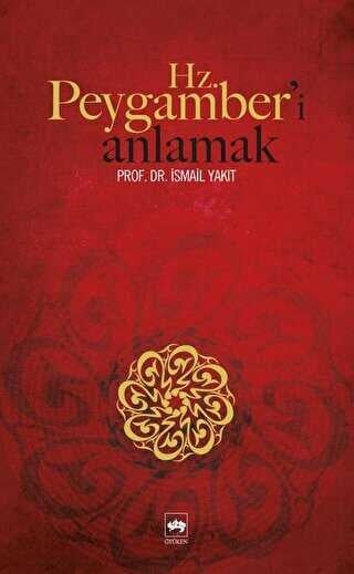 Hz. Peygamber’i Anlamak