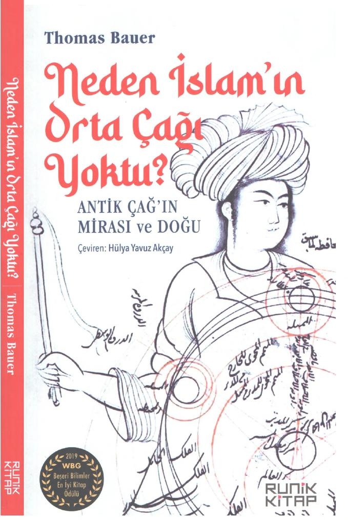 Thomas Bauer Neden İslamın Orta Çağı Yoktu: Antik Çağ’ın Mirası ve Doğu