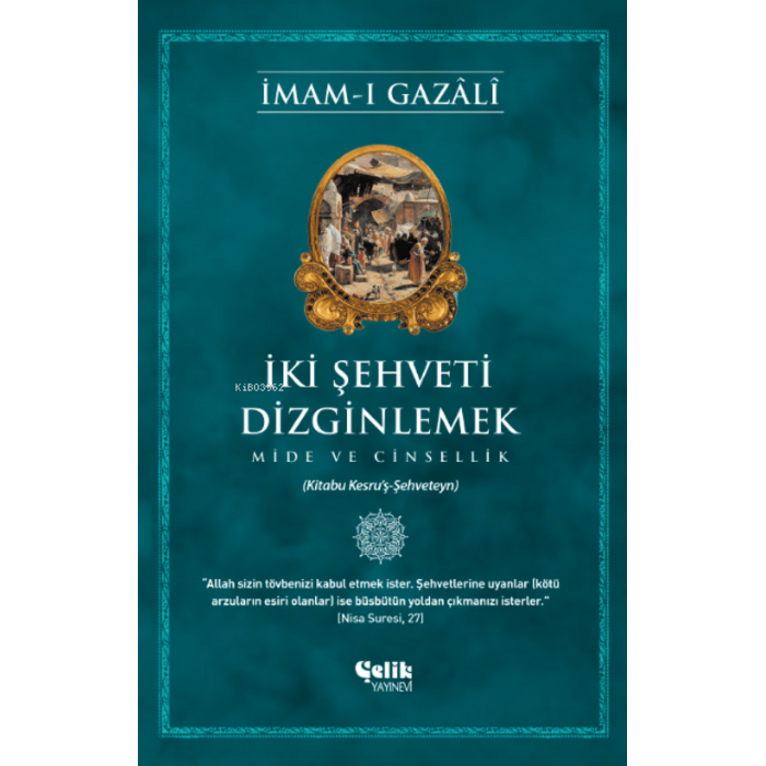 İki Şehveti Dizginlemek - Mide ve Cinsellik