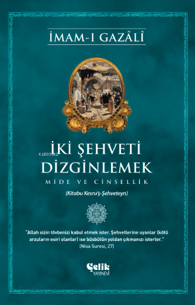 İki Şehveti Dizginlemek - Mide ve Cinsellik