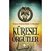 Küresel Örgütler : Dünyayı Yöneten Güçler ve Gizemleri