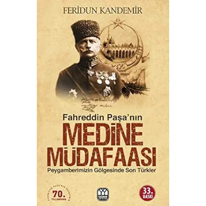 Medine Müdafaası Peygamberimizin Gölgesindeki Son Türkler Fahreddin Paşa