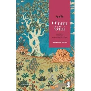 O'nun Gibi Şahsiyeti, Kulluğu, Aile ve Sosyal Hayatı
