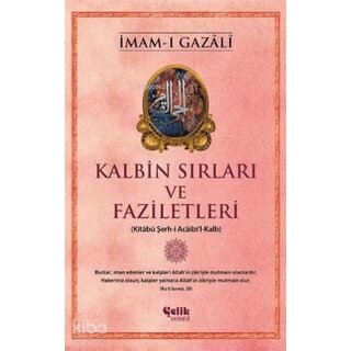 Kalbin Sırları ve Faziletleri; Kitabü Şerh-i Acaibi'l-Kalb
