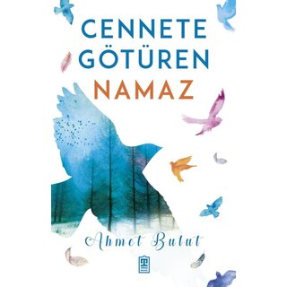 Ahmet Bulut Cennete Götüren Namaz