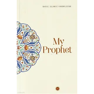 Basic Islamic Knowledge My Prophet Temel İslam Bilgileri Peygamberim İngilizce