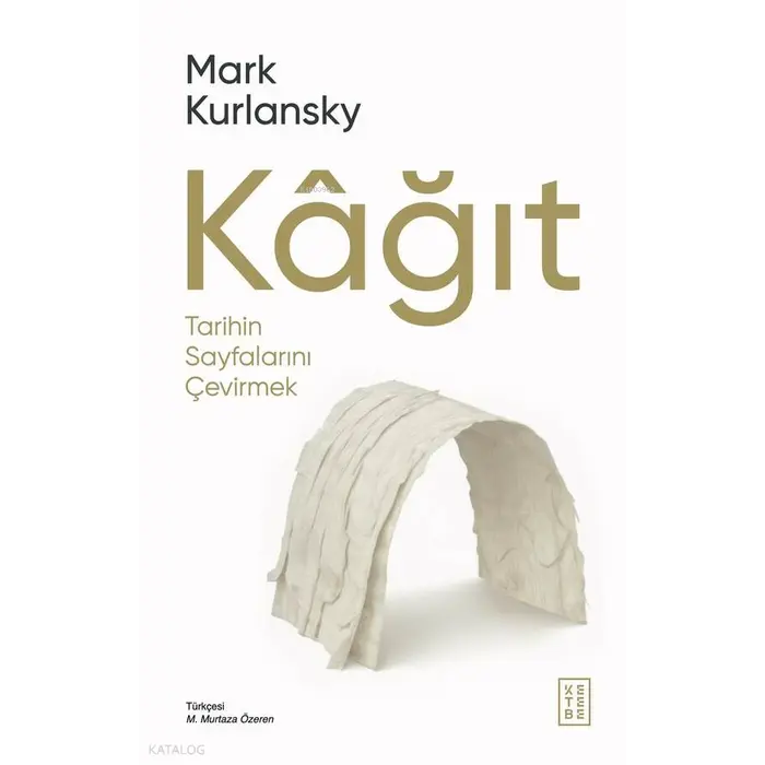 Kâğıt;Tarihin Sayfalarını Çevirmek