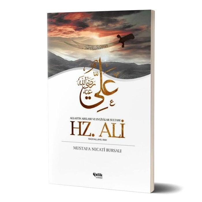 Mustafa Necati Bursali Hz. Ali Allah'ın Arslanı ve Evliyalar Sultanı