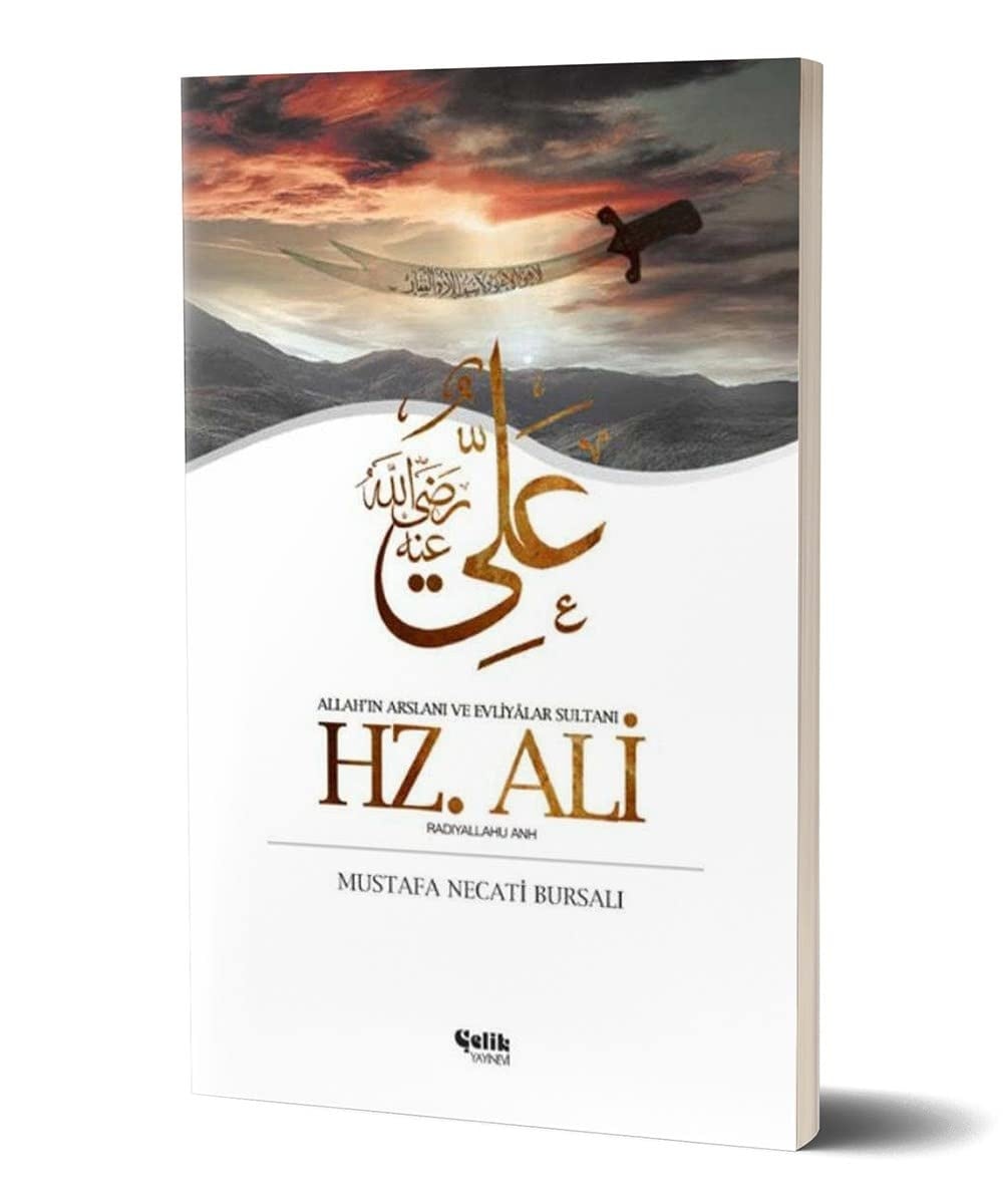 Mustafa Necati Bursali Hz. Ali Allah'ın Arslanı ve Evliyalar Sultanı