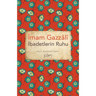 Imam Gazali İbadetlerin Ruhu