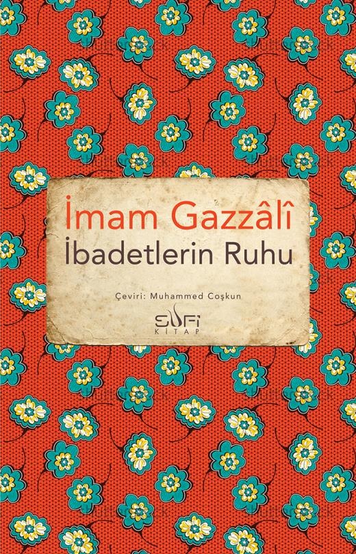 Imam Gazali İbadetlerin Ruhu