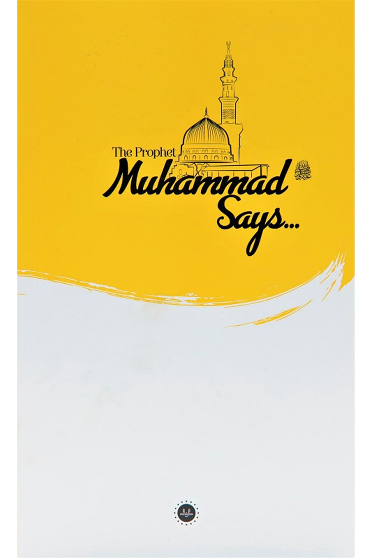 The Prophet Muhammed Says (islam Peygamberi Hz Muhammed Diyor Ki) İngilizce