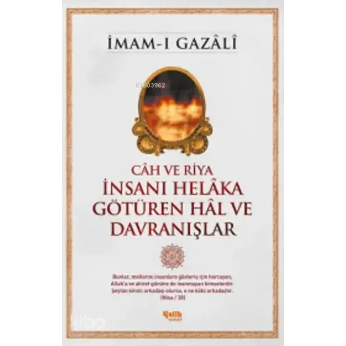 Imam Gazali Câh ve Riya - İnsanı Helâka Götüren Hâl ve Davranışlar