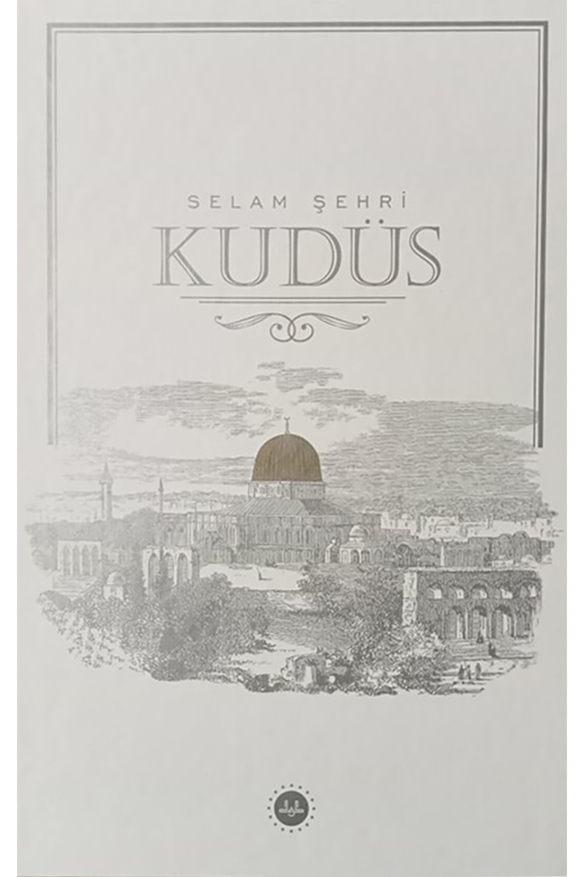Selam Şehri Kudüs
