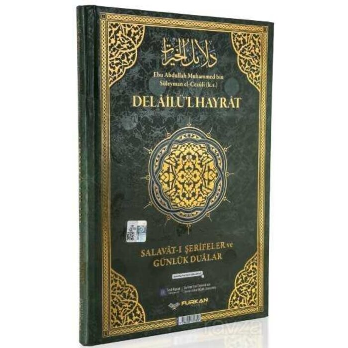 Delailü'l-Hayrat – Salavat-ı Şerîfeler ve Günlük Dualar, Satırarası Okunuşu ve Tercümesi ile Birlikte