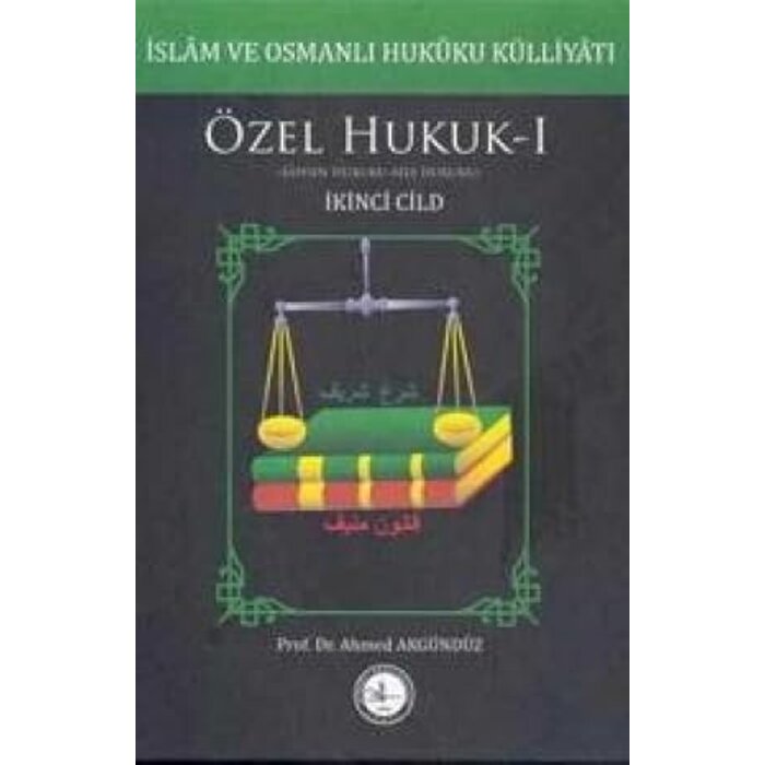 İslam ve Osmanlı Hukuku Külliyatı 2. Cilt - Özel Hukuk 1