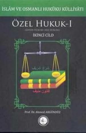 İslam ve Osmanlı Hukuku Külliyatı 2. Cilt - Özel Hukuk 1