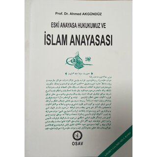 Ahmed Akgündüz Eski Anayasa Hukukumuz ve İslam Anayasası