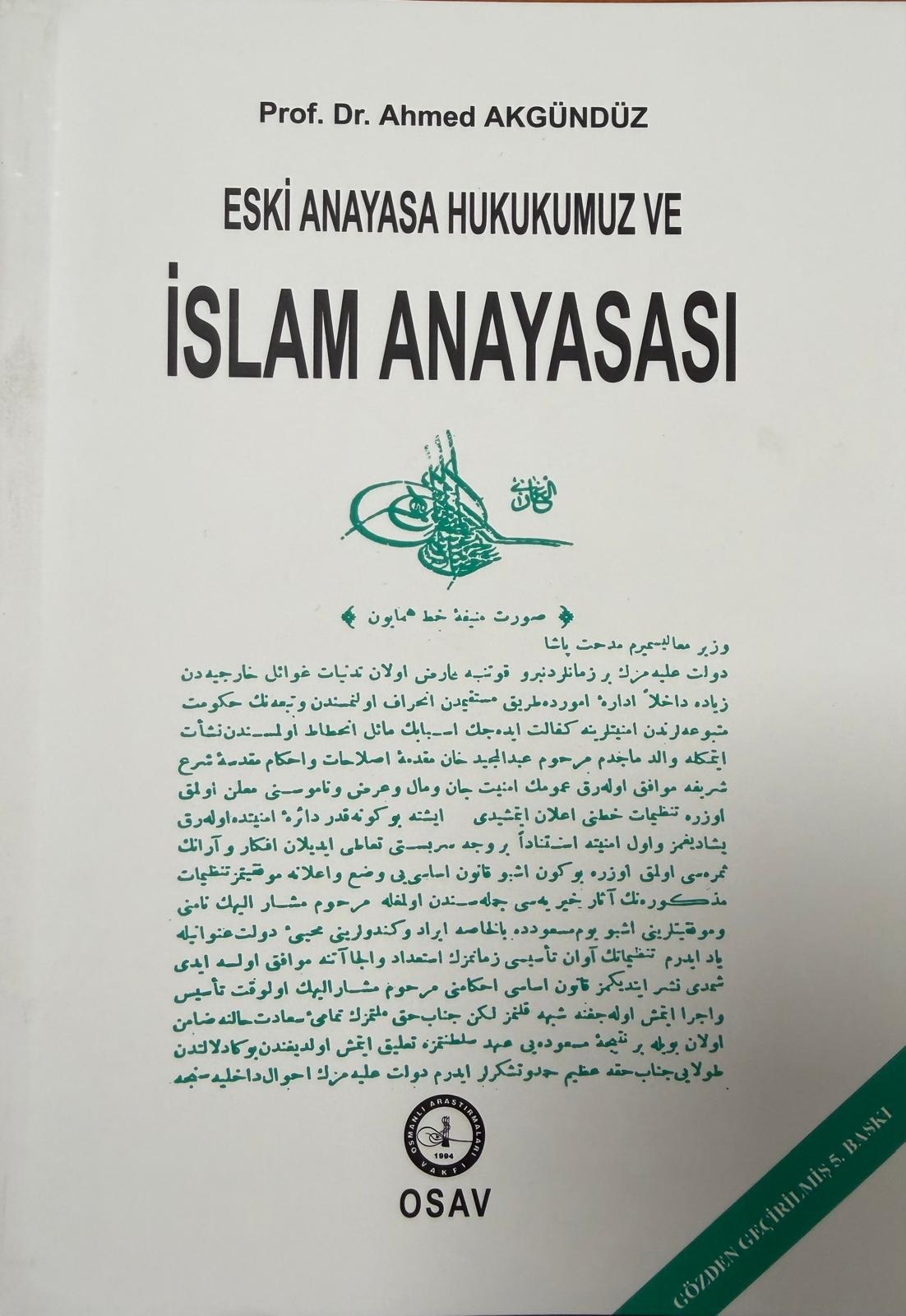 Ahmed Akgündüz Eski Anayasa Hukukumuz ve İslam Anayasası