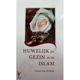 Osman Nurı Topbas Huwelijk en gezin in de Islam