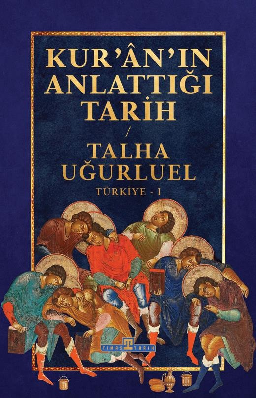 Talha Uğurluel Kur'an'ın Anlattığı Tarih: Türkiye