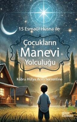 Kubra Hulya Arici Sorrentino 15 Esmaül Hüsna ile Çocukların Manevi Yolculuğu