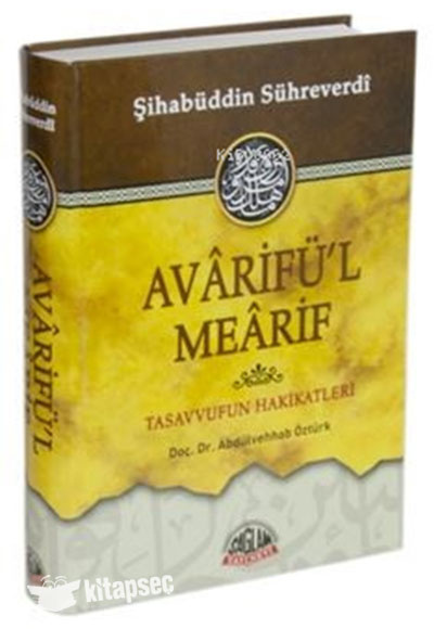 Şihabüddin Sühreverdi Avarifül Mearif Tasavvufun Hakikatleri