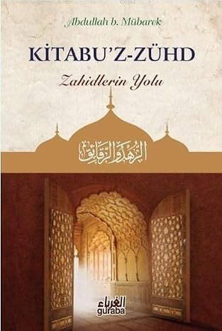 Abdullah B. Mübarek Kitabüz-Zühd (Ciltli) Zahidlerin Yolu