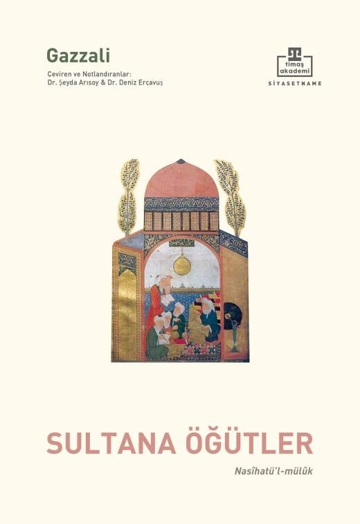 İmam Gazâlî Sultana Öğütler Nasîhatü'l-Mülûk