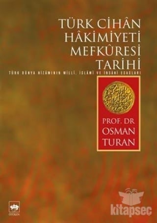 Osman Turan Türk Cihan Hakimiyeti Mefkuresi Tarihi