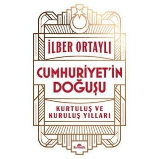 İlber Ortaylı Cumhuriyet’in Doğuşu