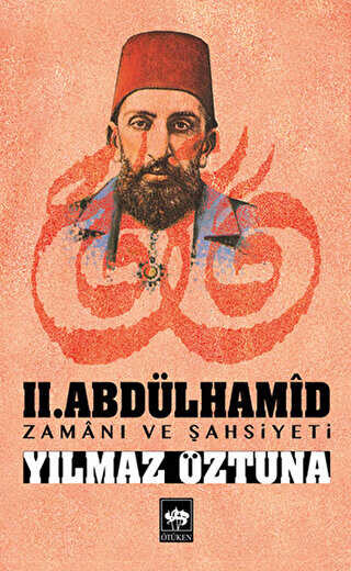 Yilmaz Oztuna 2. Abdülhamid Zamanı ve Şahsiyeti
