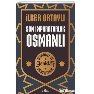 İlber Ortaylı Son İmparatorluk Osmanlı - Osmanlıyı Yeniden Keşfetmek