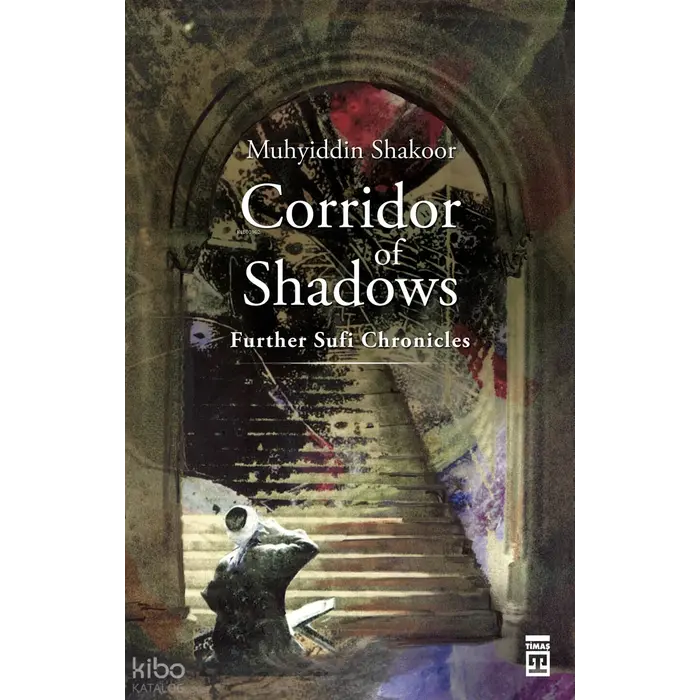 Muhyiddin Şekur Corridor of Shadows