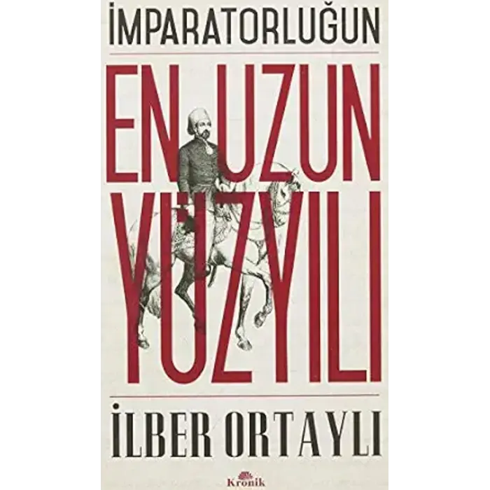 İlber Ortaylı İmparatorluğun En Uzun Yüzyılı