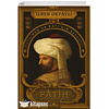 Fâtih Sultan Mehmed Doğunun ve Batının Efendisi