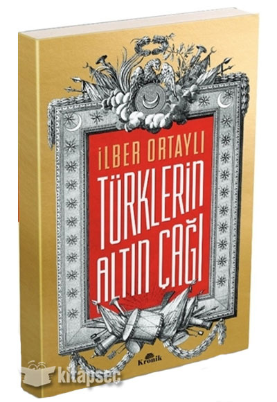 İlber Ortaylı Türklerin Altın Çağı