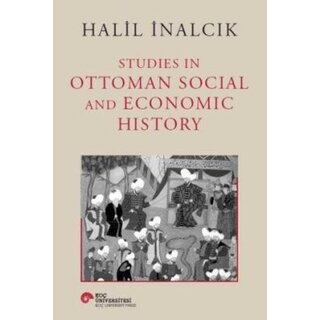 Halil İnalcık Studies In Ottoman Social and Economic History