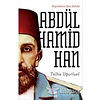 Payitahtın Son Sahibi II. Abdülhamid Han