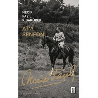 Necip Fazıl Kısakürek At’a Senfoni